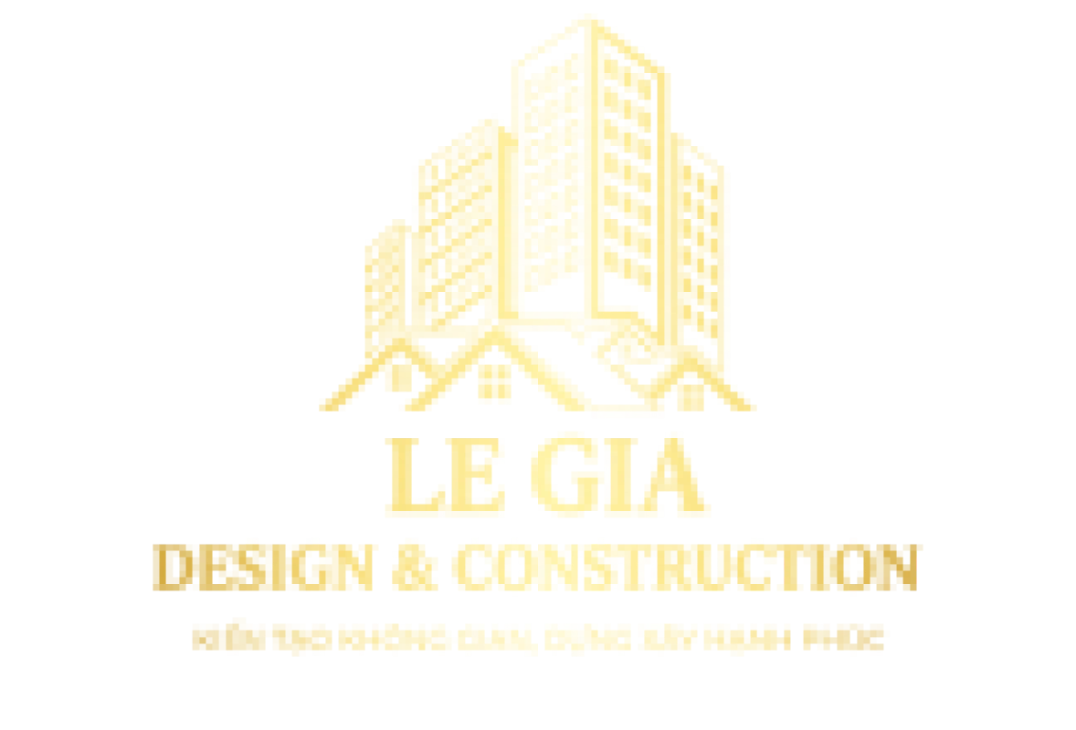 THIẾT KẾ VÀ XÂY DỰNG LÊ GIA
